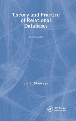 Theory and Practice of Relational Databases - Stanczyk, Stefan, and Champion, Bob, and Leyton, Richard