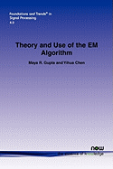 Theory and Use of the EM Algorithm