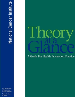 Theory at a Glance: A Guide For Health Promotion Practice (Second Edition) - Department of Health and Human Services