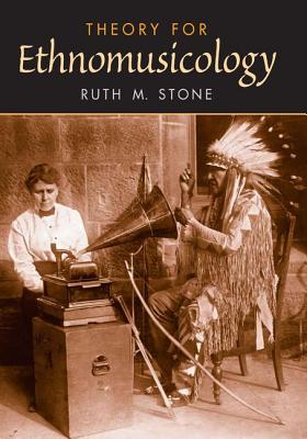 Theory for Ethnomusicology - Stone, Ruth M