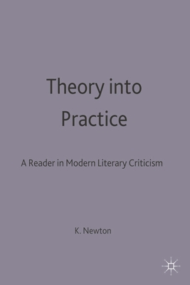 Theory into Practice: A Reader in Modern Literary Criticism: A Reader In Modern Criticism - Johnson, Ryan