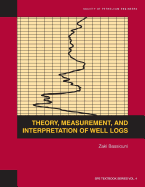 Theory, Measurement, and Interpretation of Well Logs: Textbook 4 - Bassiouni, Zaki