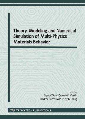 Theory, Modeling and Numerical Simulation - Tikare, Veena (Editor), and Murch, Graeme E. (Editor), and Soisson, Frederic (Editor)