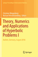 Theory, Numerics and Applications of Hyperbolic Problems I: Aachen, Germany, August 2016