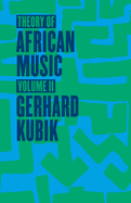 Theory of African Music, Volume II: Volume 2