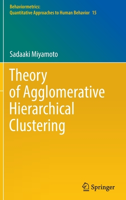 Theory of Agglomerative Hierarchical Clustering - Miyamoto, Sadaaki