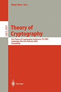 Theory of Cryptography: First Theory of Cryptography Conference, Tcc 2004, Cambridge, Ma, USA, February 19-21, 2004, Proceedings