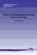 Theory of Disagreement-Based Active Learning