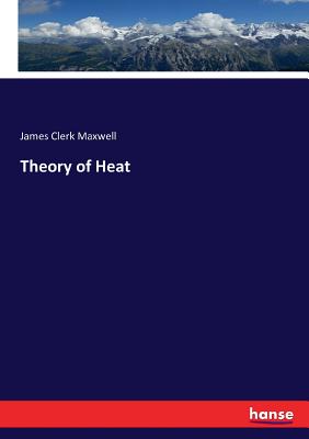 Theory of Heat - Maxwell, James Clerk