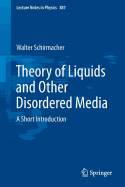 Theory of Liquids and Other Disordered Media: A Short Introduction - Schirmacher, Walter