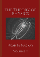 Theory of Physics, Volume 2: Electromagnetism