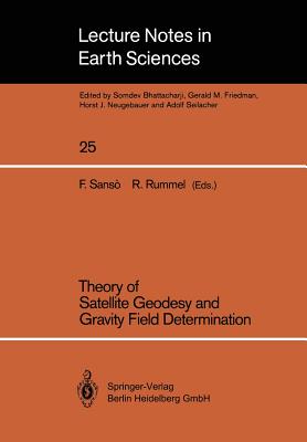 Theory of Satellite Geodesy and Gravity Field Determination - Sans, Fernando (Editor), and Rummel, Reiner (Editor)