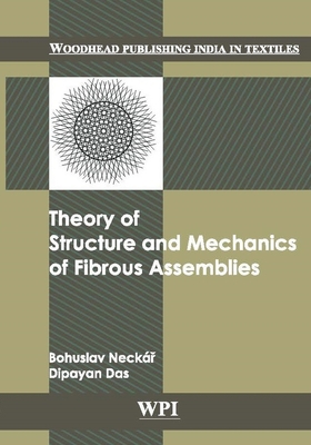 Theory of Structure and Mechanics of Fibrous Assemblies - Neckar, Bohuslav (Editor), and Das, Dipayan (Editor)