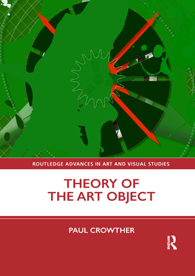 Theory of the Art Object - Crowther, Paul