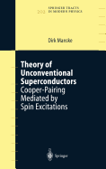 Theory of Unconventional Superconductors: Cooper-pairing Mediated by Spin Excitations
