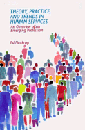 Theory, Practice, and Trends in Human Services: An Overview of an Emerging Profession: An Overview of an Emerging Profession - Neukrug, Edward S, Dr.