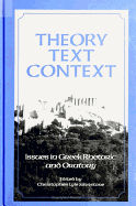 Theory, Text, Context: Issues in Greek Rhetoric and Oratory