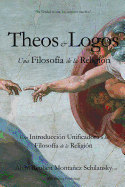 Theos & Logos: Una Filosof?a de la Religi?n