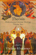 Theosis: Deification in Christian Theology (Volume 2)