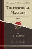 Theosophical Manuals, Vol. 3: Karma (Classic Reprint)