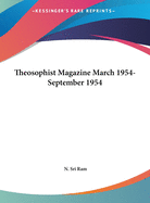 Theosophist Magazine March 1954-September 1954