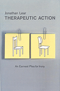 Therapeutic Action: An Earnest Plea for Irony