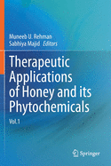 Therapeutic Applications of Honey and Its Phytochemicals: Vol.1