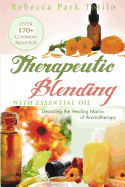 Therapeutic Blending with Essential Oil: Decoding the Healing Matrix of Aromatherapy