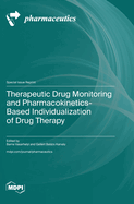 Therapeutic Drug Monitoring and Pharmacokinetics-Based Individualization of Drug Therapy