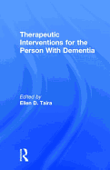Therapeutic Interventions for the Person with Dementia