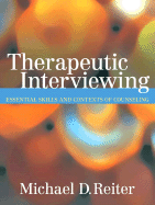 Therapeutic Interviewing: Essential Skills and Contexts of Counseling