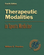 Therapeutic Modalities in Sports Medicine - Prentice, William E, PhD, Atc, PT