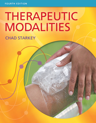 Therapeutic Modalities - Starkey, Chad, PhD