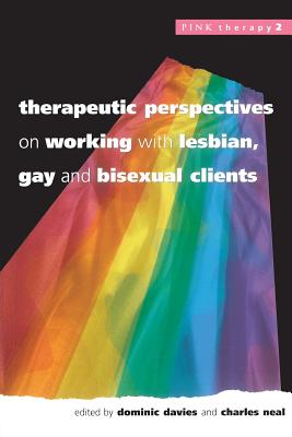 Therapeutic Perspectives on Working with Lesbian, Gay and Bisexual Clients - Davies, Glyn Ed, and Davies, Dominic (Editor)