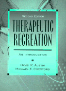 Therapeutic Recreation: An Introduction - Austin, David R, and Crawford, Michael E, and Crawford, Micheal E