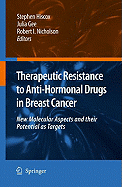 Therapeutic Resistance to Anti-Hormonal Drugs in Breast Cancer: New Molecular Aspects and Their Potential as Targets