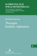 Therapie Leichter Aphasien: Materialien Fuer Die Sprachliche Rehabilitation