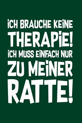 Therapie? Lieber Ratten: Notizbuch / Notizheft fr Ratte Ratten-Besitzer Ratten-Halter A5 (6x9in) liniert mit Linien - Notizbucher Und Geschenkideen, Leidensc