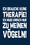 Therapie? Lieber Vgel: Notizbuch / Notizheft f?r Vogel Vogel-Besitzer Vogel-Halter A5 (6x9in) liniert mit Linien