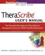 TheraScribe 5.0 User's Manual: The Treatment Planning and Clinical Record Management System for Mental Health Professionals