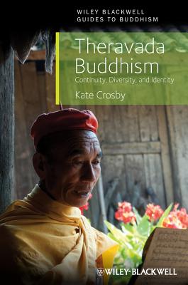 Theravada Buddhism: Continuity, Diversity, and Identity - Crosby, Kate