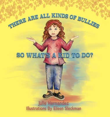 There Are All Kinds Of Bullies So What's A Kid To Do? - Hernandez, Julie