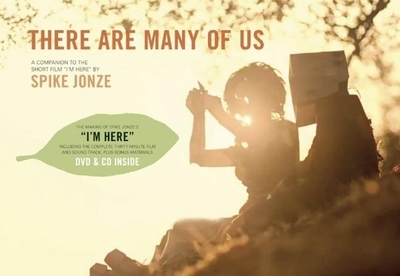 There Are Many of Us: A Companion to the Short Film "I'm Here" by Spike Jonze - Jonze, Spike, and McSweeney's Books