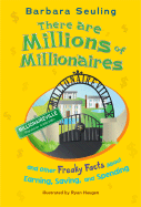 There Are Millions of Millionaires: And Other Freaky Facts about Earning, Saving, and Spending