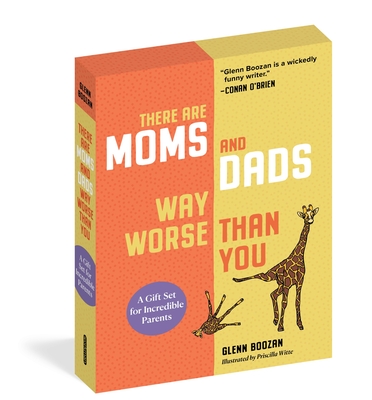 There Are Moms and Dads Way Worse Than You (Boxed Set): A Gift Set for Incredible Parents - Boozan, Glenn