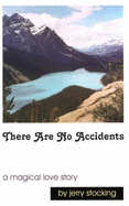 There Are No Accidents - Stocking, Jerry, and Stamy, Sara (Editor), and Stocking, Jackie (Editor)