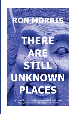 There Are Still Unknown Places - Morris, Ron