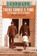 There Comes a Time: The Struggle for Civil Rights