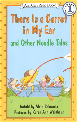 There Is a Carrot in My Ear and Other Noodle Tales - Schwartz, Alvin (Retold by)