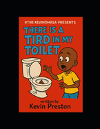 There is a Tird in My Toilet
